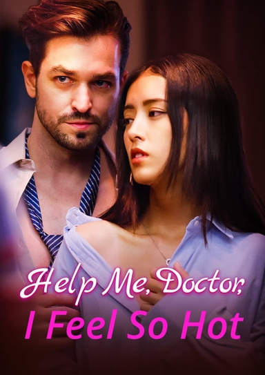 Help Me, Doctor, I Feel So Hot